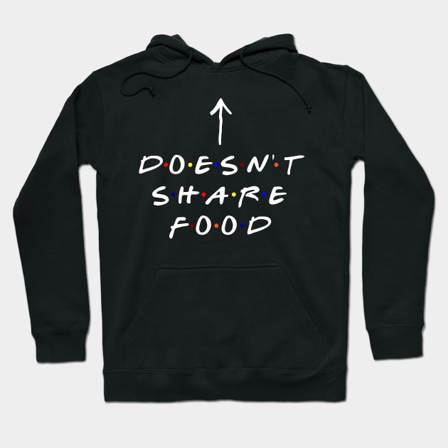 [Insert Name] doesn't share food! (White Text) Hoodie by TMW Design